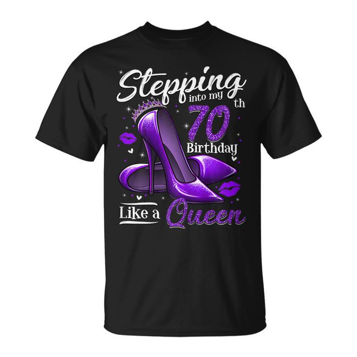 Womens High Heels Stepping Into My 70Th Birthday 70 And Fabulous  Unisex T-Shirt
