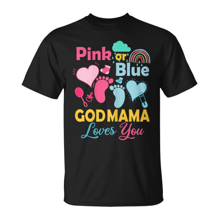 Womens Pink Or Blue God Mama Loves You  Gender Reveal Baby  Unisex T-Shirt