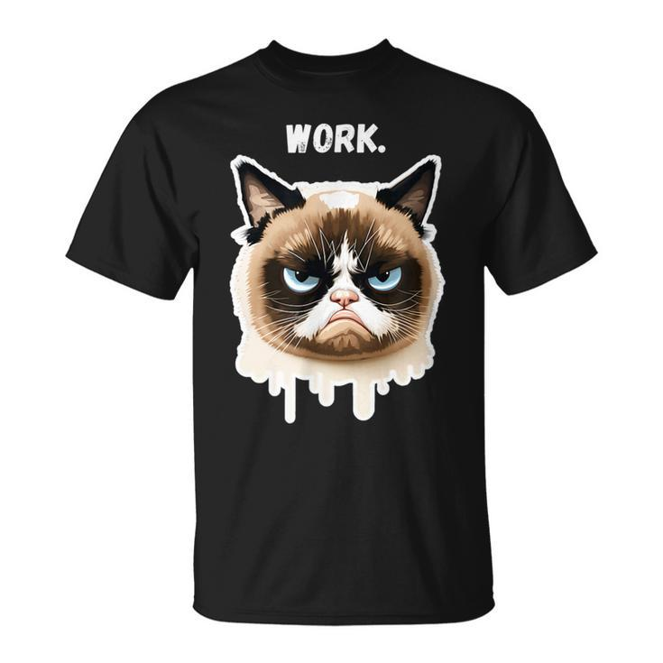 Work - Moody Bored Cat Funny Kitten Kitty Lover  Unisex T-Shirt