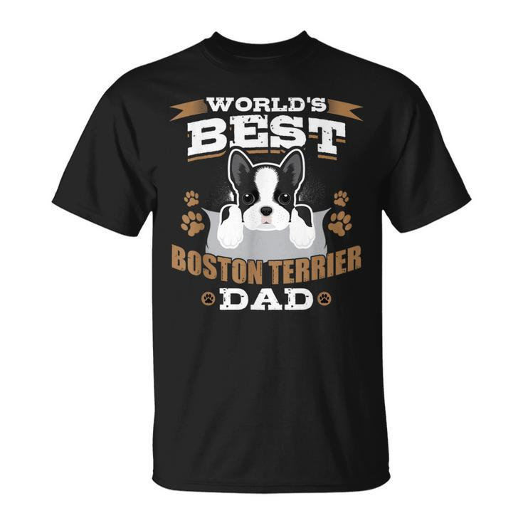 Worlds Best Boston Terrier Dad Dog Owner Gift For Mens Unisex T-Shirt