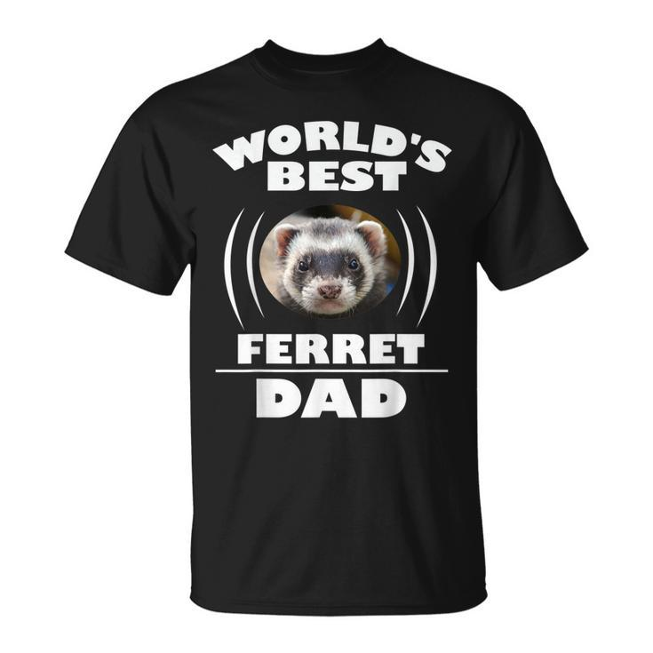 Worlds Best Ferret Dad Owner Gift Unisex T-Shirt