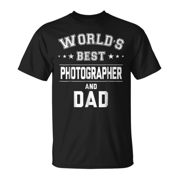 Worlds Best Photographer And Dad  | Daddy Gift Cm Unisex T-Shirt