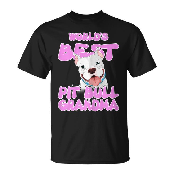 Worlds Best Pit Bull Grandma Dog Owner Pitbull Mom Gift Gift For Womens Unisex T-Shirt
