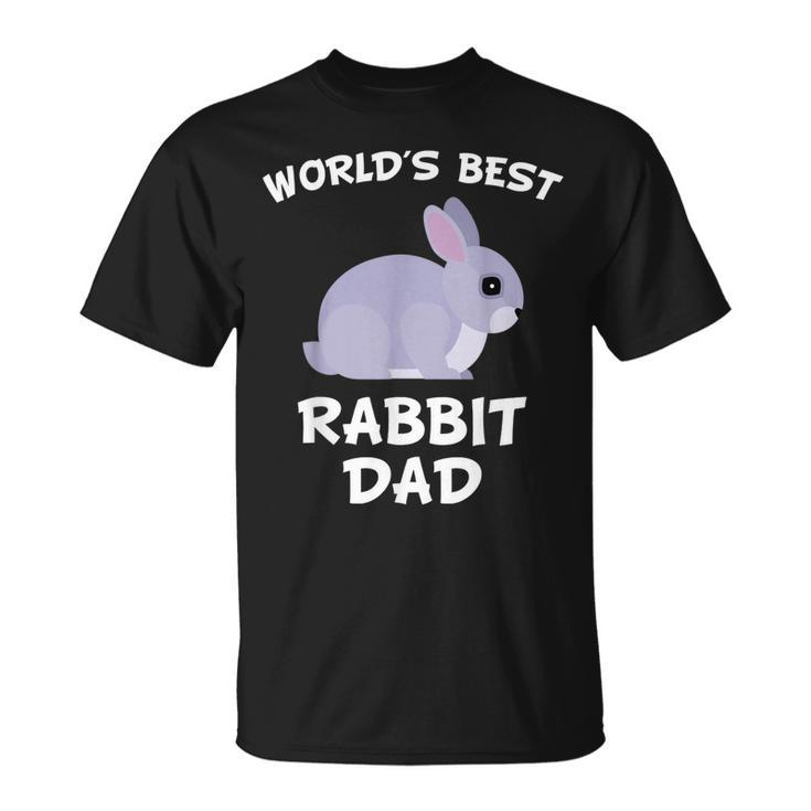 Worlds Best Rabbit Dad Bunny Owner Gift For Mens Unisex T-Shirt