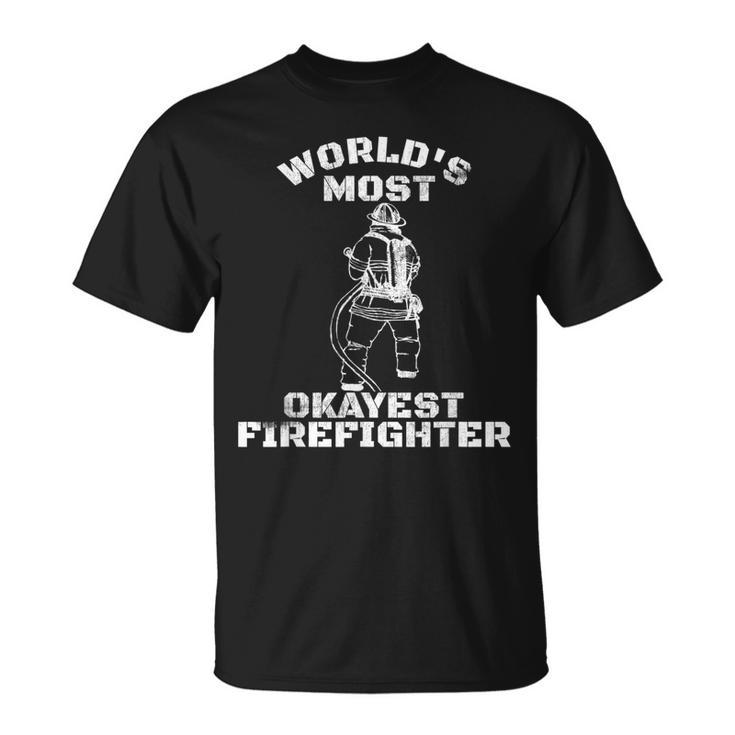 Worlds Most Okayest Firefighter Fireman T-Shirt