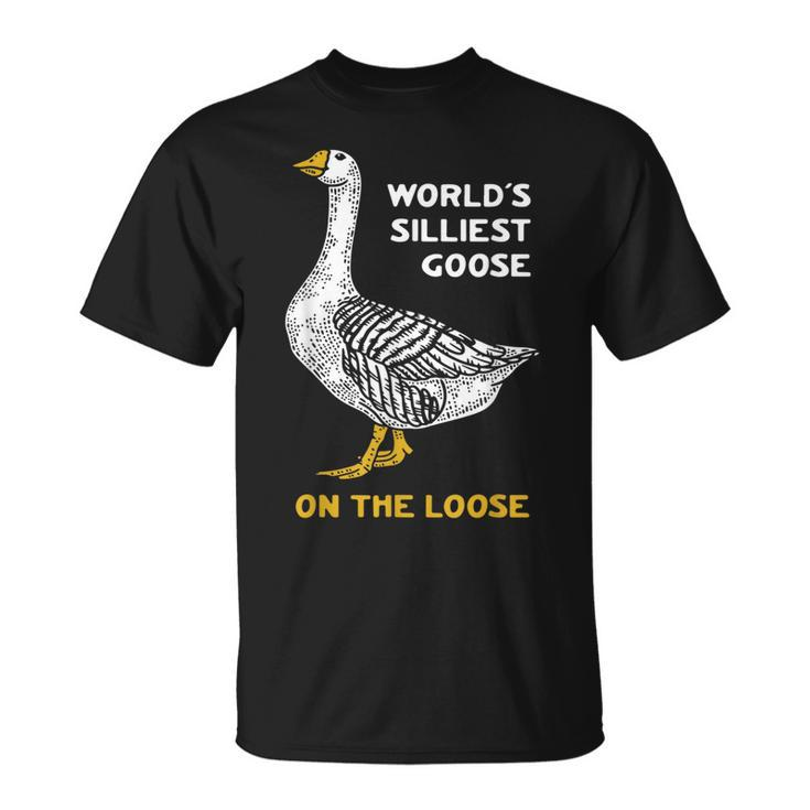 Worlds Silliest Goose On The Loose Funny  Unisex T-Shirt