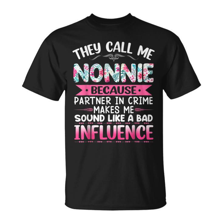They Call Me Nonnie Because Partner In Crime Mothers T-Shirt