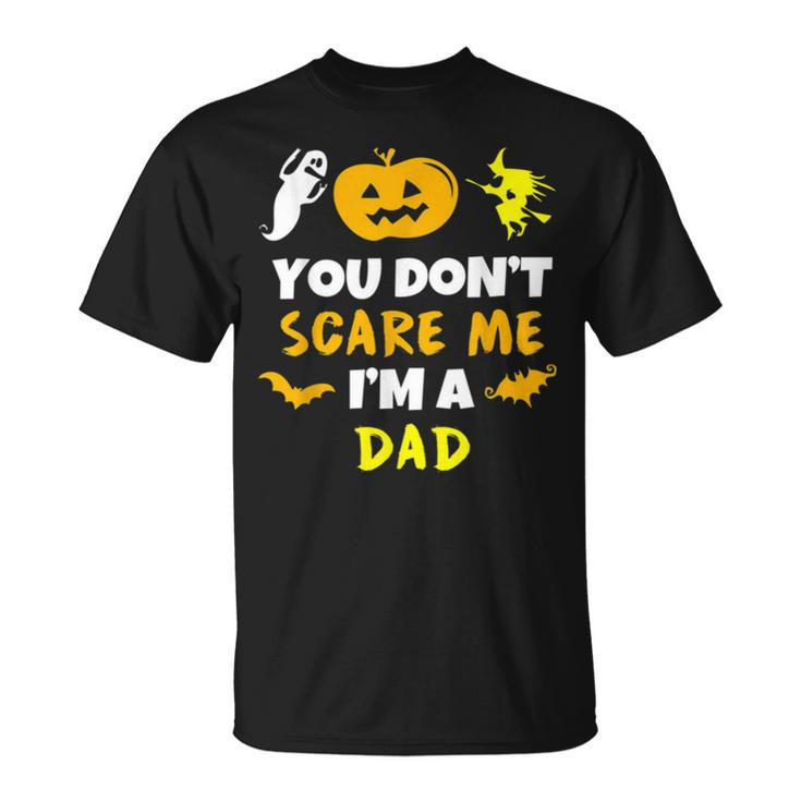 You Don’T Scare Me Halloween Single Dad S Unisex T-Shirt