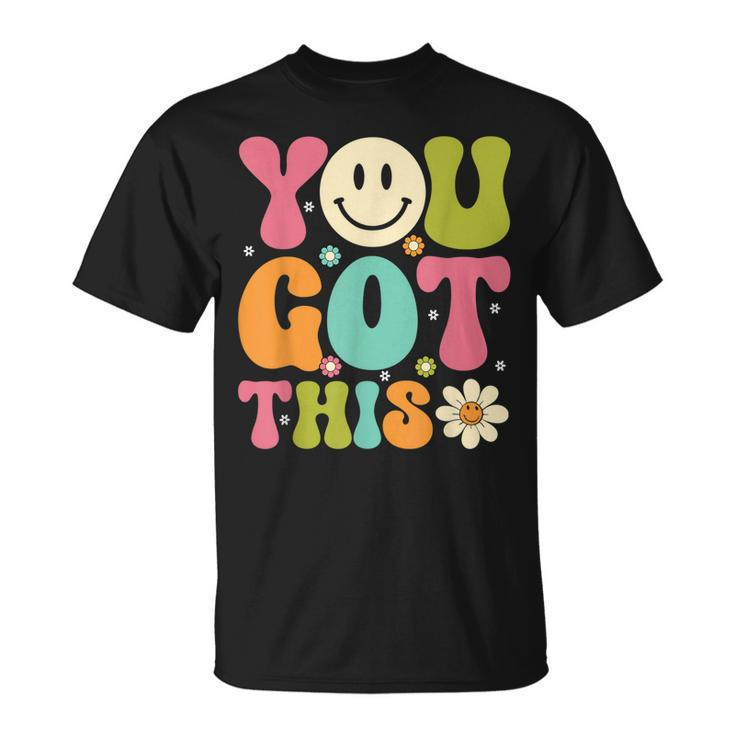 You Got This Groovy Retro Smile Face Trendy Testing Day  Unisex T-Shirt