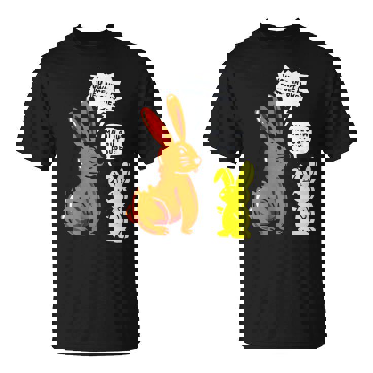 You Want A Piece Of Me Mellow Out Dude Unisex T-Shirt You Want A Piece Of Me Mellow Out Dude Unisex T-Shirt