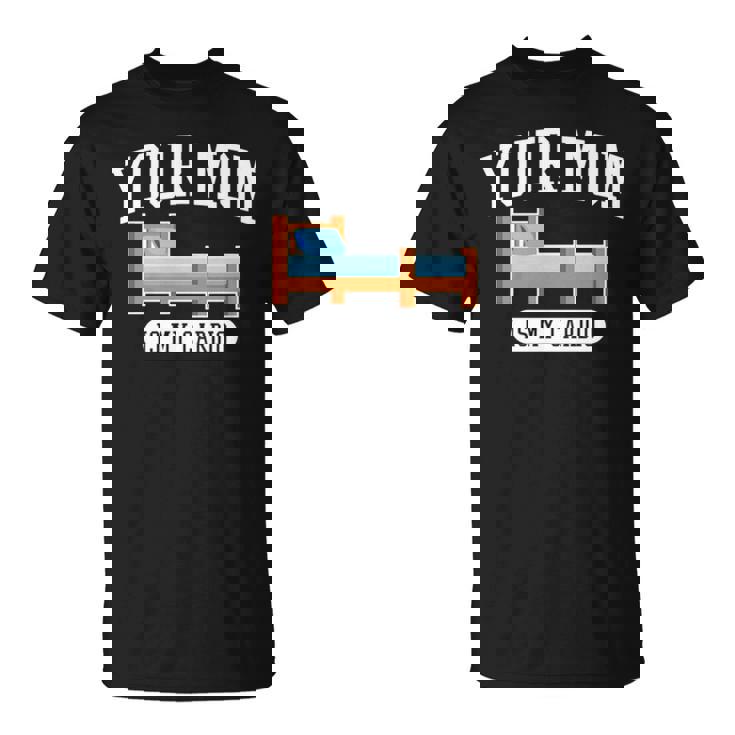 Your Mom Is My Cardio T Unisex TShirt Mazezy