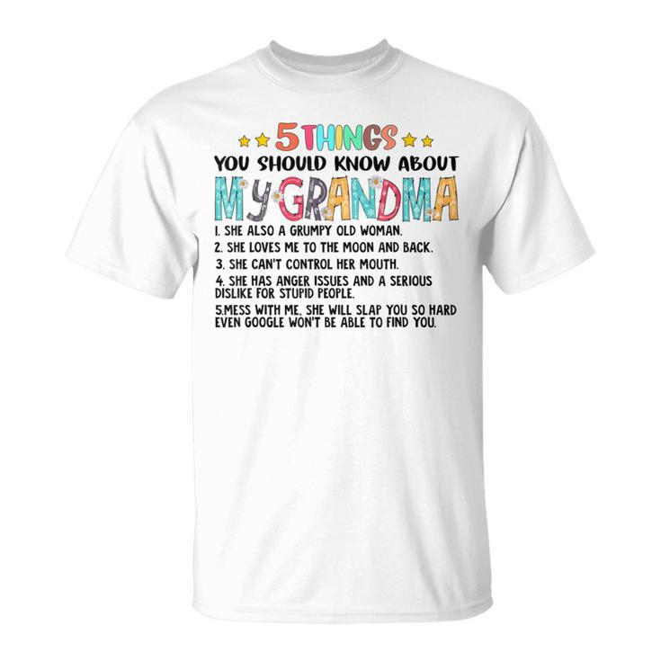 5 Things You Should Know About My Grandma Funny Mom Gift Unisex T-Shirt