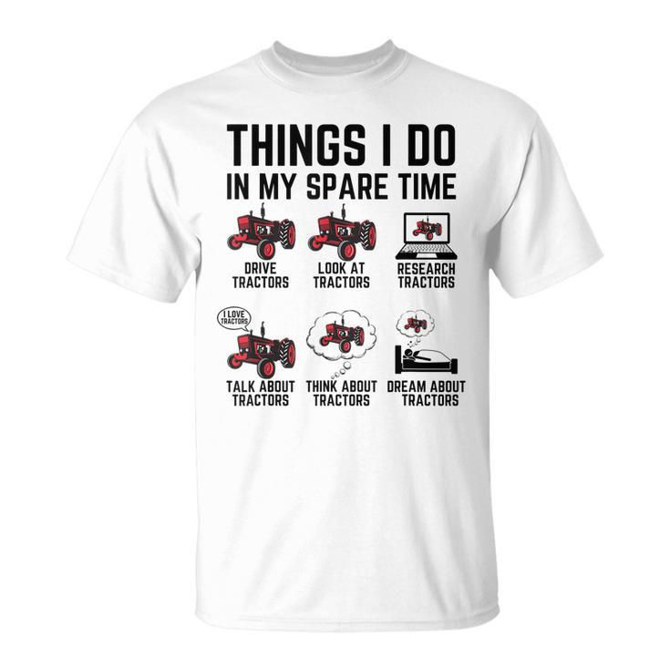 6 Things I Do In My Spare Time Tractor Driver T-Shirt
