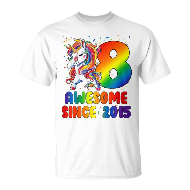 8 Year Old Awesome Since 2015 8Th Birthday Unicorn Girl T-shirt
