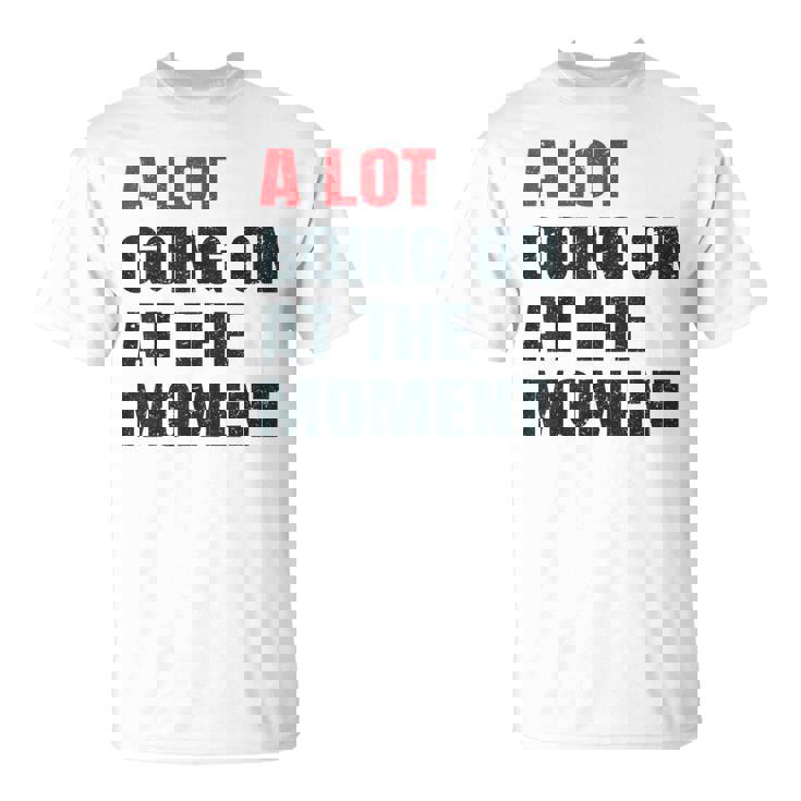 Vintage Not A Lot Going On At The Moment Tshirt Vintage Not A Lot Going On At The Moment Tshirt