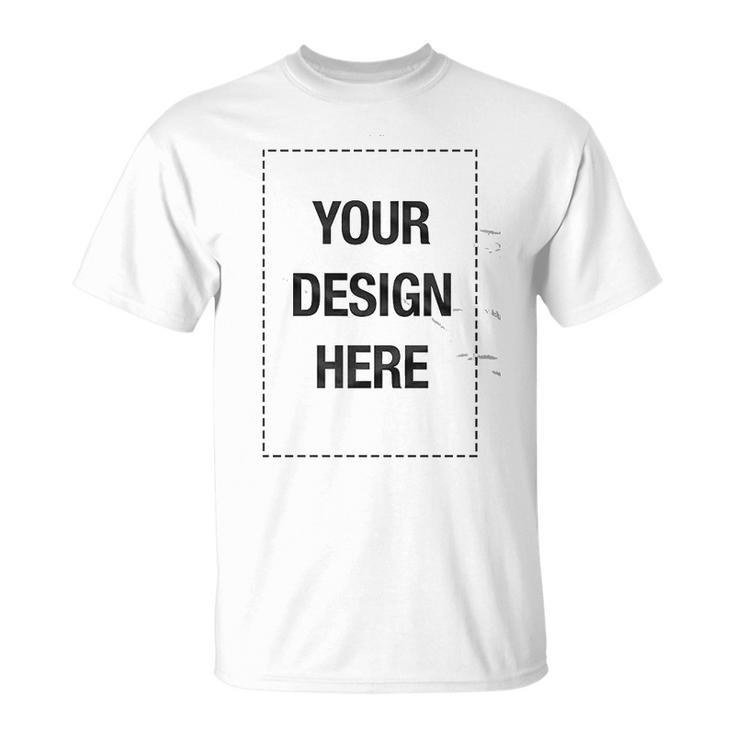 Add Your Own Custom Text Name Personalized Message Or Image V2 T-shirt
