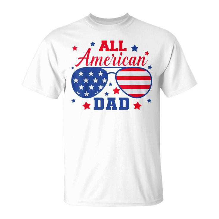 All American Dad 4Th Of July Fathers Sunglasses Patriotic Unisex T-Shirt