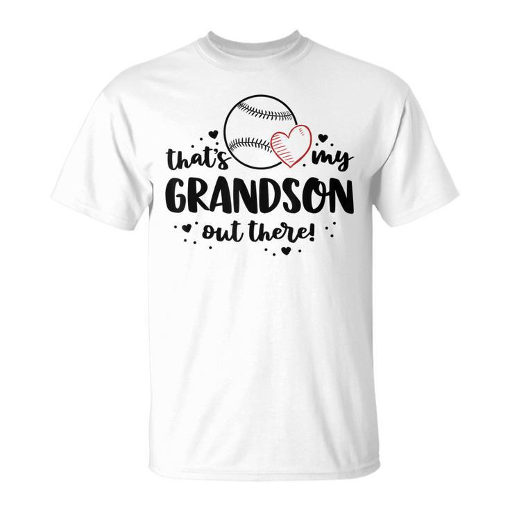 Baseball Grandma  Gift Thats My Grandson Out There Unisex T-Shirt