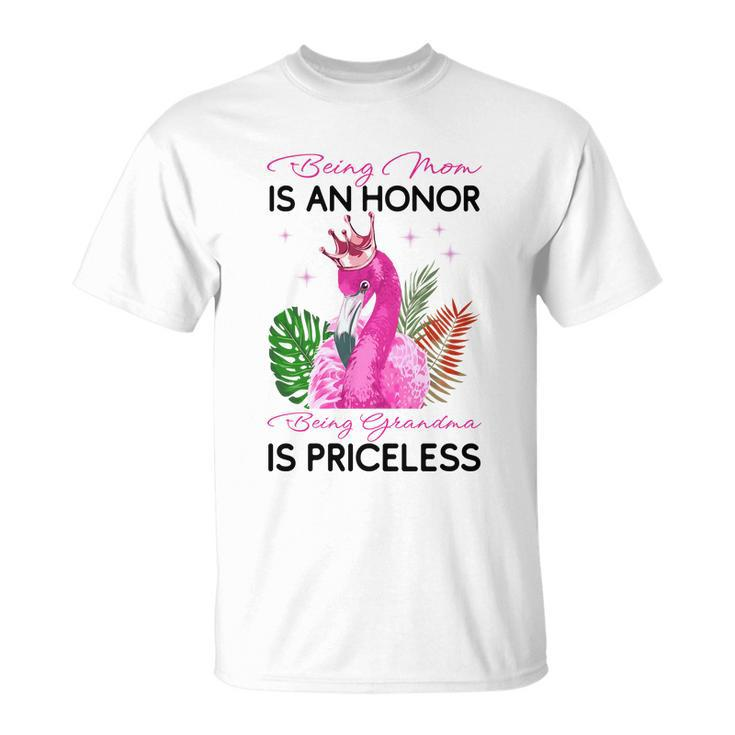Being Mom Is An Honor Being Grandma Is Priceless Flamingo Unisex T-Shirt