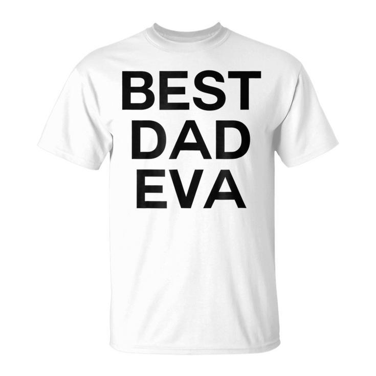 Best Dad Eva Graphic Unisex T-Shirt