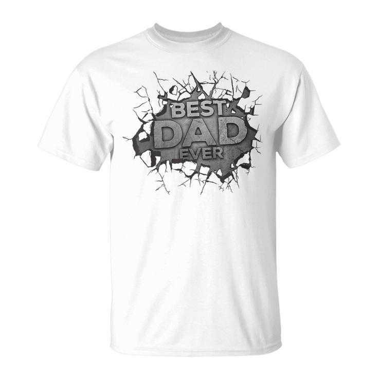Best Dad Ever Father Dada Daddy Fathers Day Gift Gift For Mens Unisex T-Shirt