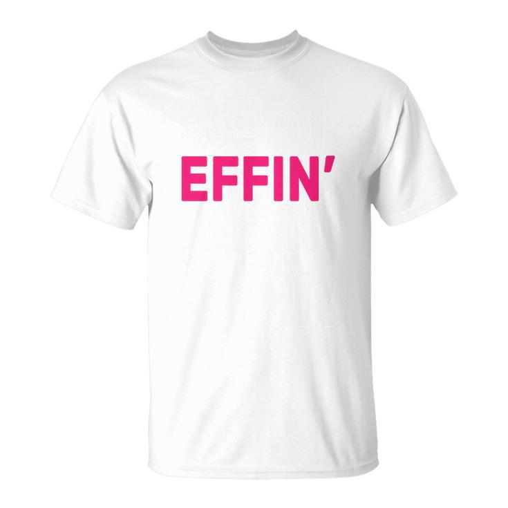 Best Effin Mom Ever V2 Unisex T-Shirt