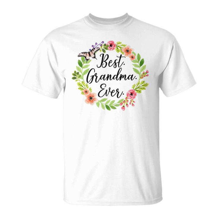 Best Grandma Ever T  Mothers Day Gift Christmas Gift Gift For Womens Unisex T-Shirt