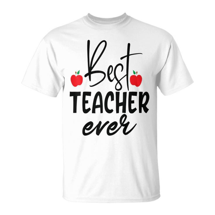 Best Teacher Ever Student School Teacher Unisex T-Shirt