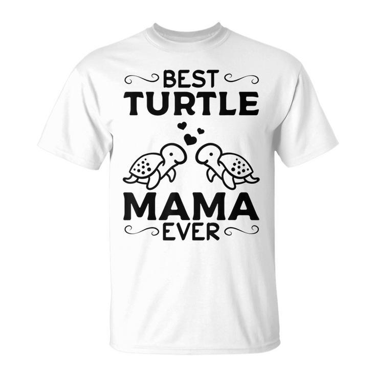 Best Turtle Mama Ever Sea Turtles Mama Cute Turtle Unisex T-Shirt
