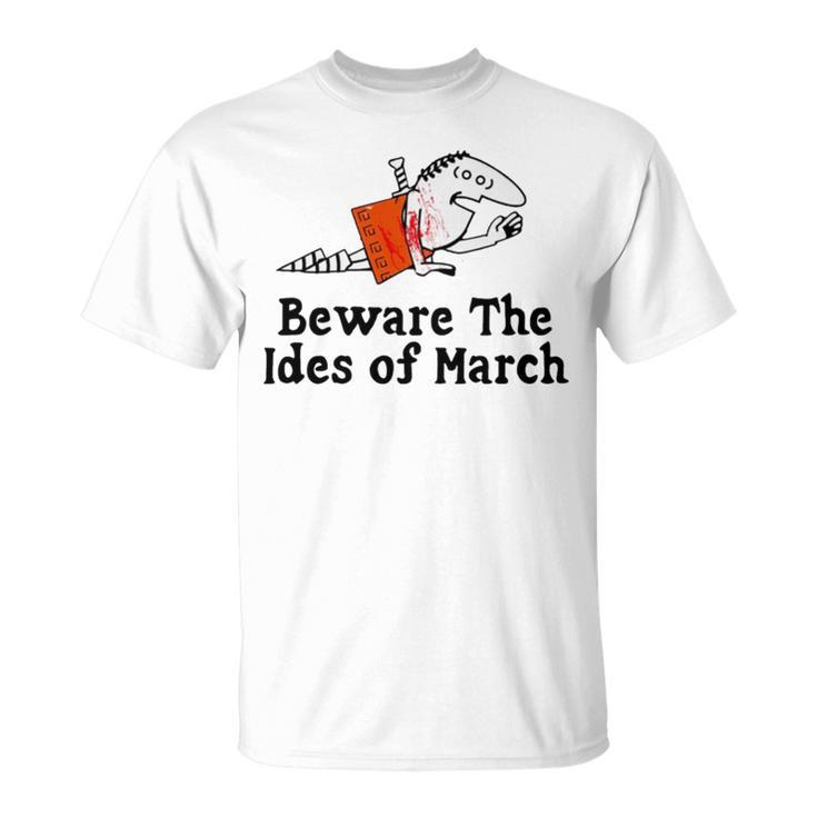 Beware The Ides Of March Unisex T-Shirt