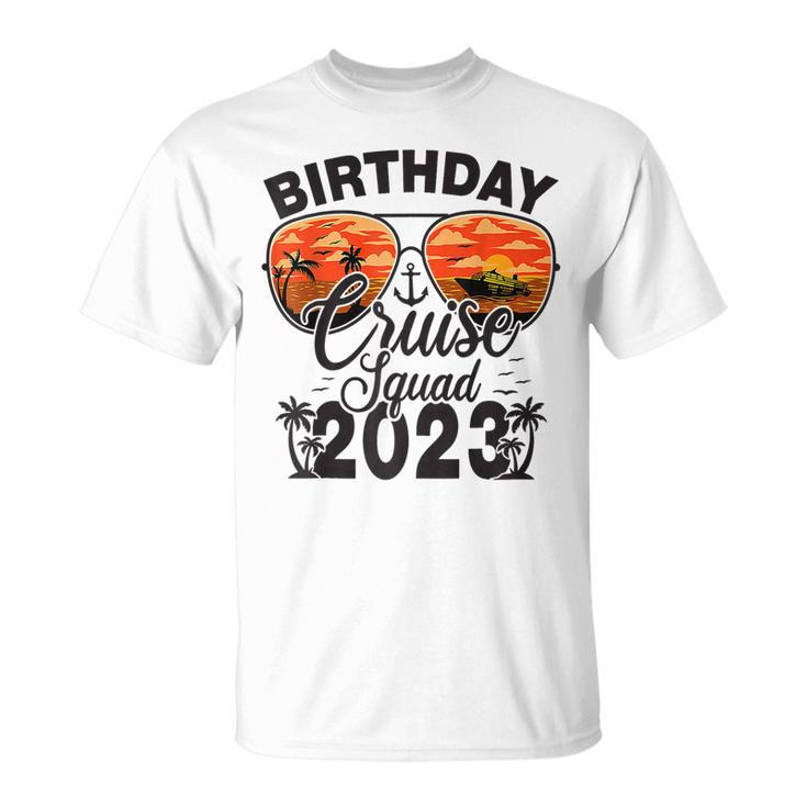 Birthday Cruise Squad 2023 Cruising Family Vacation  Unisex T-Shirt