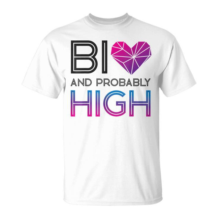 Bisexual Bi Pride Flag Bi And Probably High  Unisex T-Shirt
