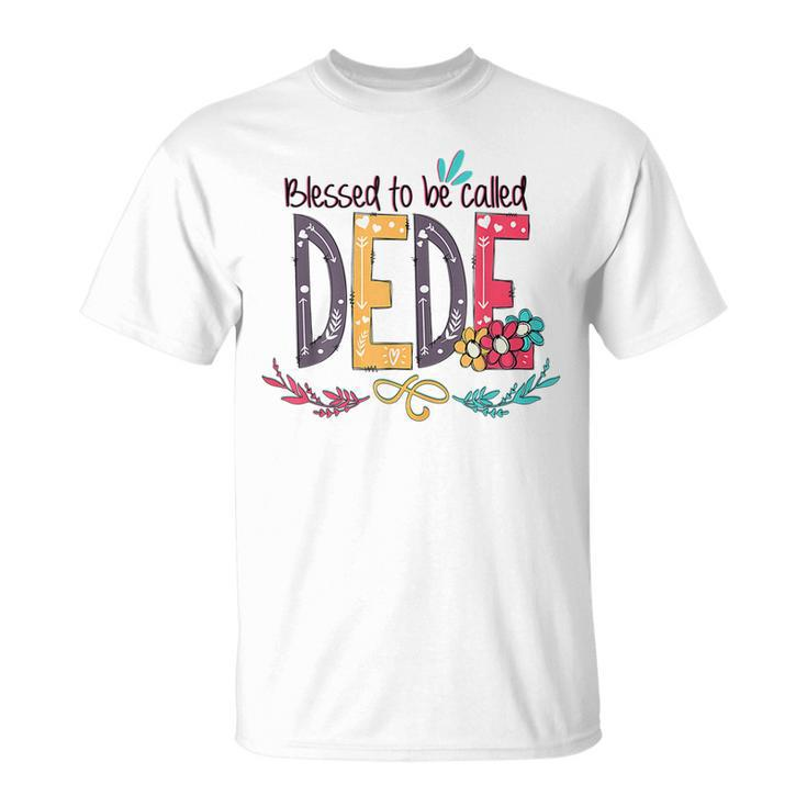 Blessed To Be Called Dede Colorful Mothers Day Gift Unisex T-Shirt