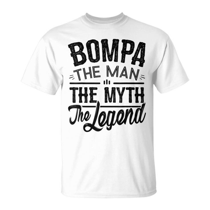 Bompa  From Grandchildren Bompa The Myth The Legend Gift For Mens Unisex T-Shirt
