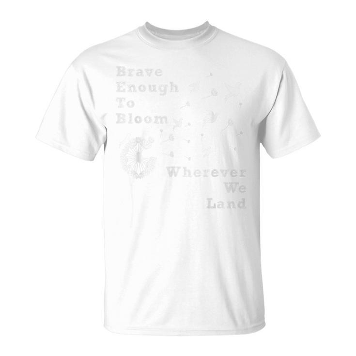 Brave Enough To Bloom April Month Of The Military Child  Unisex T-Shirt