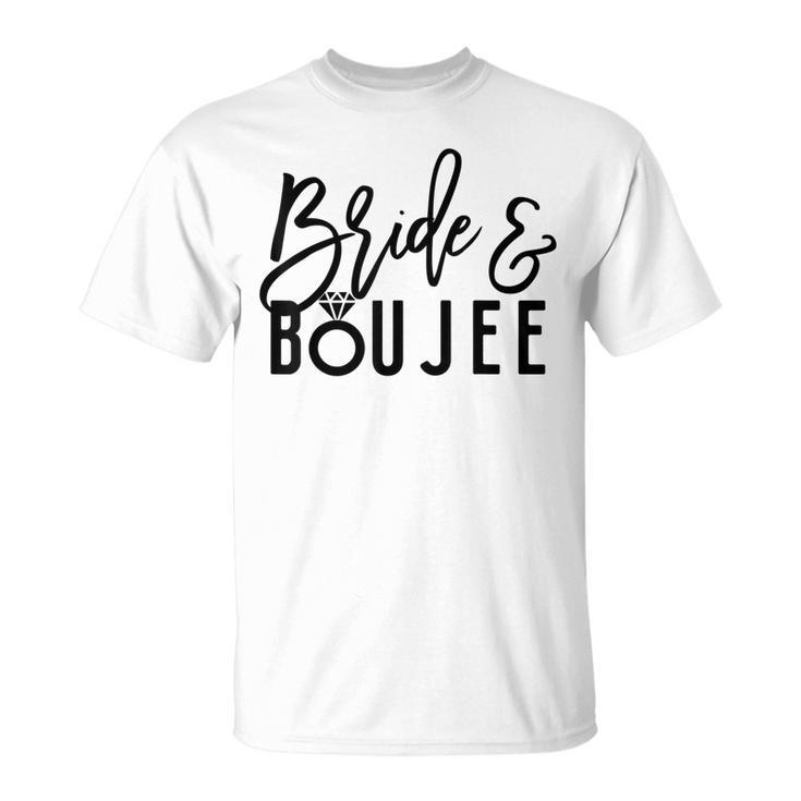 Bride And Boujee Bachelorette Party  Unisex T-Shirt