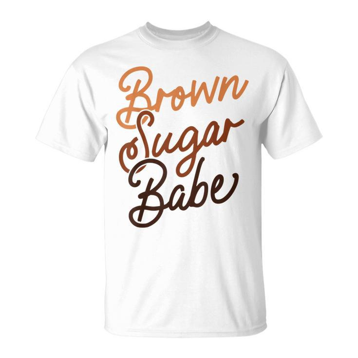Brown Sugar Babe  Proud Woman Black Melanin Pride  Unisex T-Shirt