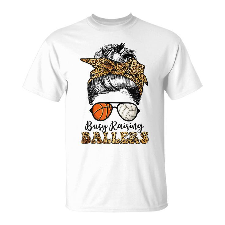Busy Raising Ballers Basketball And Volleyball Mom Messy Bun  Unisex T-Shirt