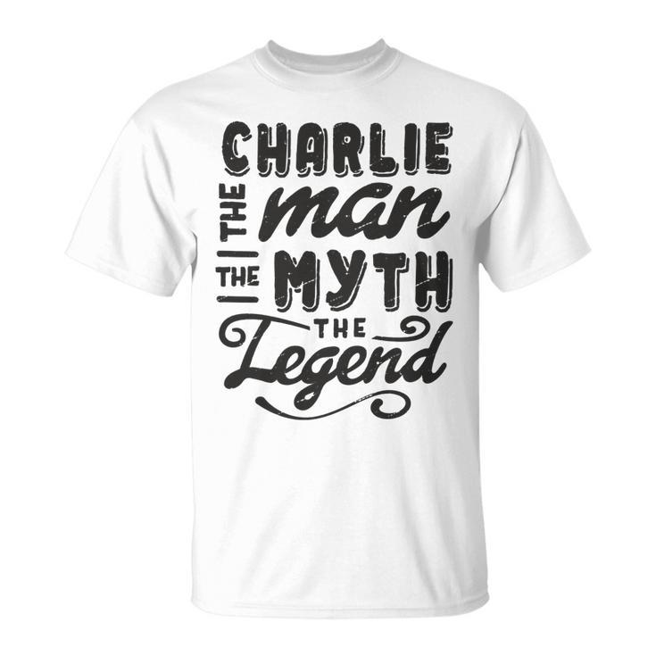 Charlie The Man Myth Legend Gift Ideas Mens Name Unisex T-Shirt
