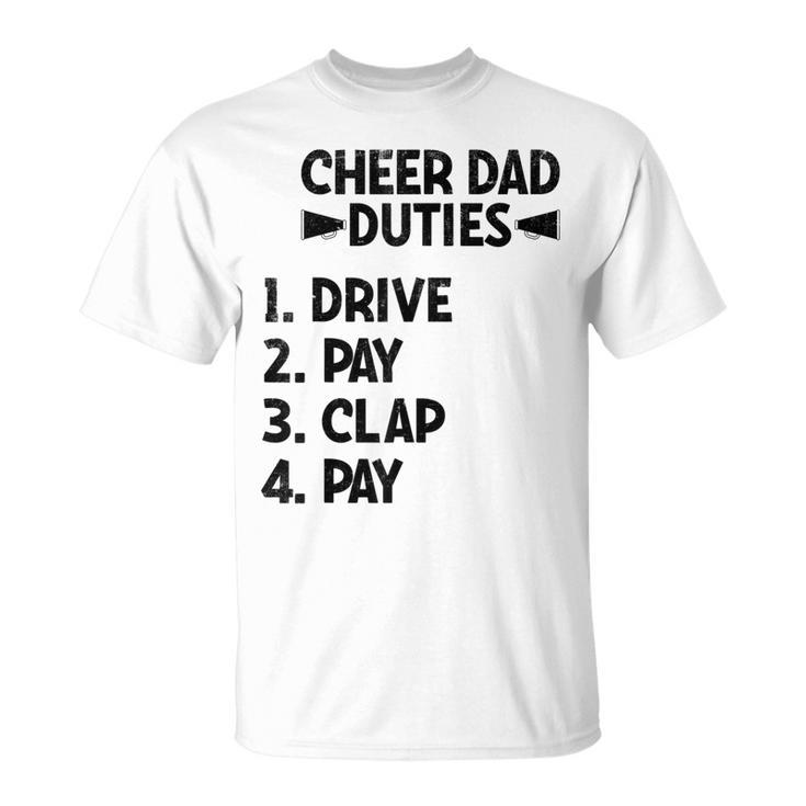 Cheerleading Papa Cheer Dad Duties Drive Pay Clap Gift For Mens Unisex T-Shirt