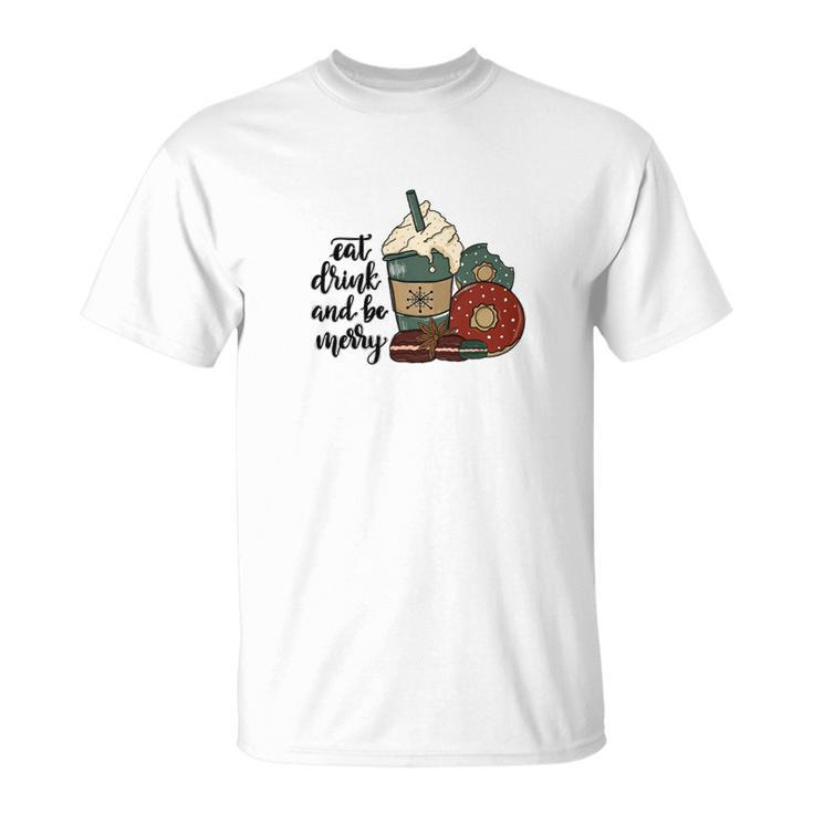 Christmas Eat Drink And Be Merry T-shirt