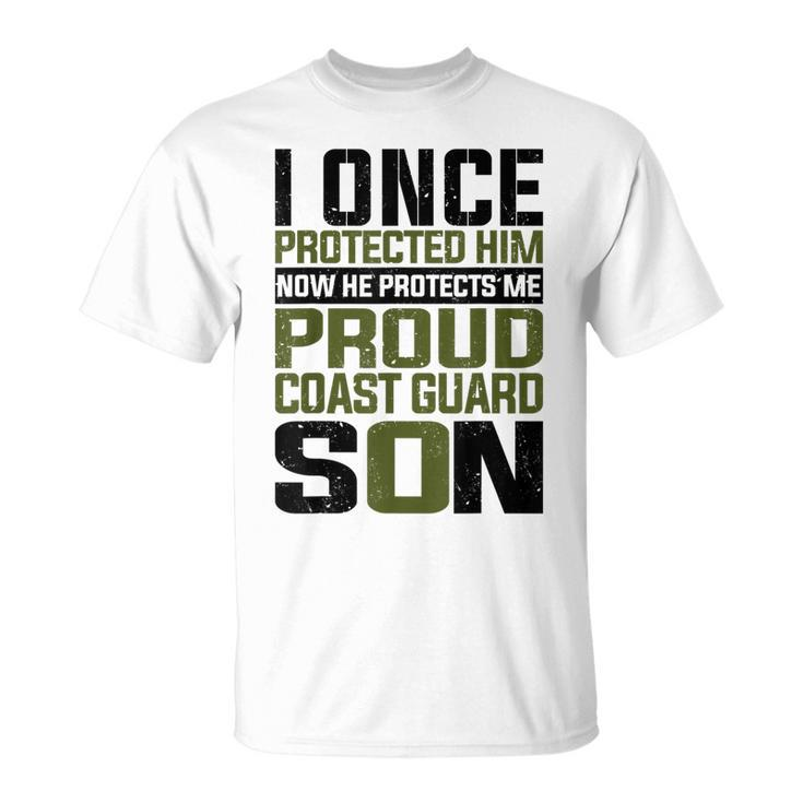 Coast Guard Son Now She Protects Me Proud Coast Guard Son T-Shirt