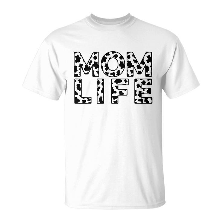 Cow Print Farm Life Mom Life Mama Mothers Day Mothers Day Unisex T-Shirt