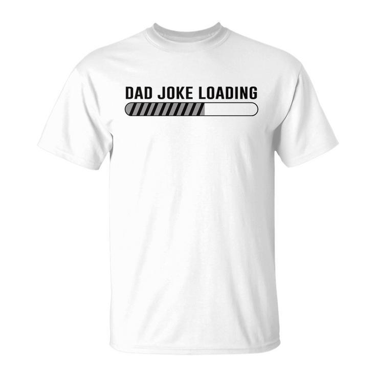 Dad Joke Loading V2 Unisex T-Shirt
