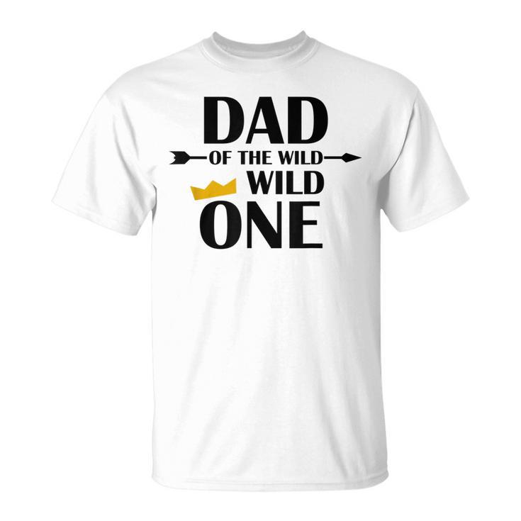 Dad Of The Wild One  | Cute Fatherhood  Gift Unisex T-Shirt