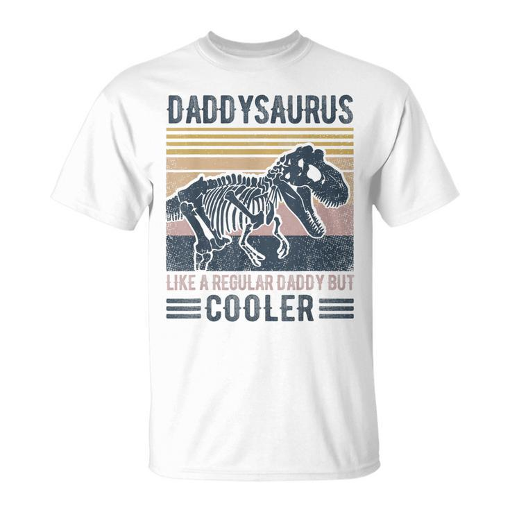 Daddysaurus Like A Regular Daddy But Cooler T-Rex T-shirt