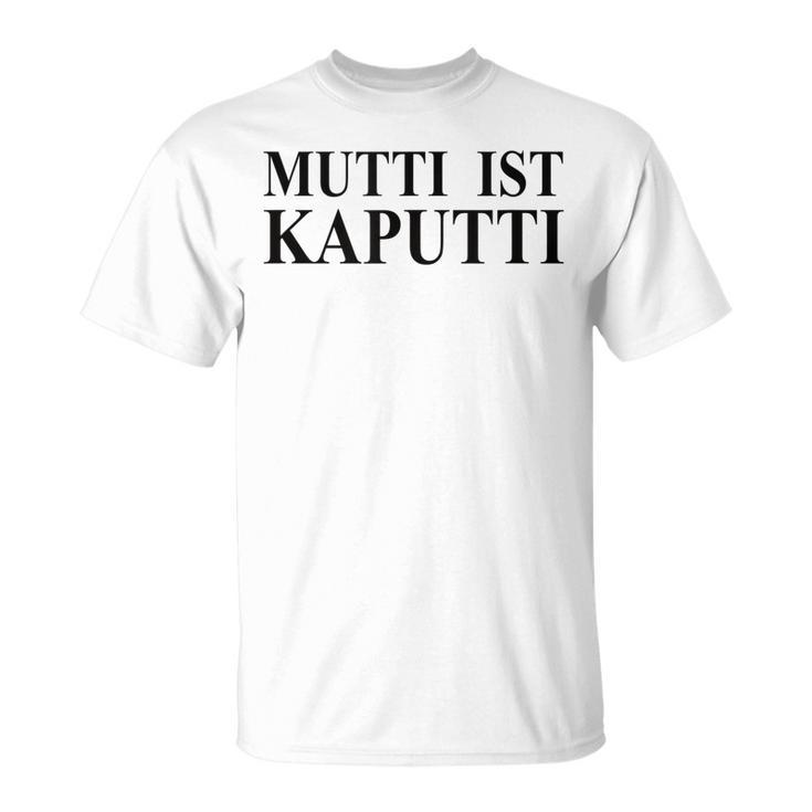 Damen Mutti Ist Kaputti Witzige Mama Mutter Sprüche T-Shirt