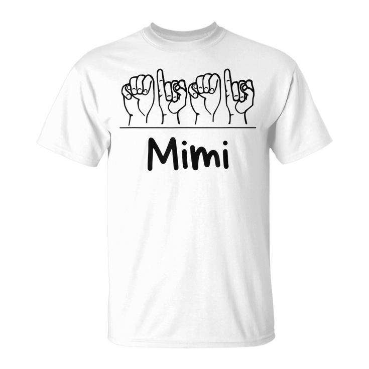 Deaf Pride Asl Mimi Mom Grandma Gift Sign Language Name Unisex T-Shirt