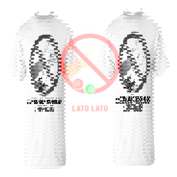 Dilarang Bermain Lato Lato Unisex T-Shirt