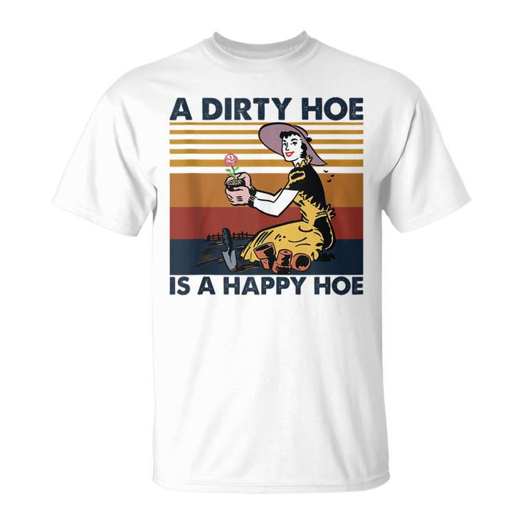 A Dirty Hoe Is A Happy Hoe Vintage Retro Garden Lover T-Shirt